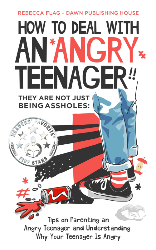 How to Deal With an Angry Teenager - They Are Not Just Being Assholes: Tips on Parenting an Angry Teenager and Understanding Why Your Teenager Is Angry