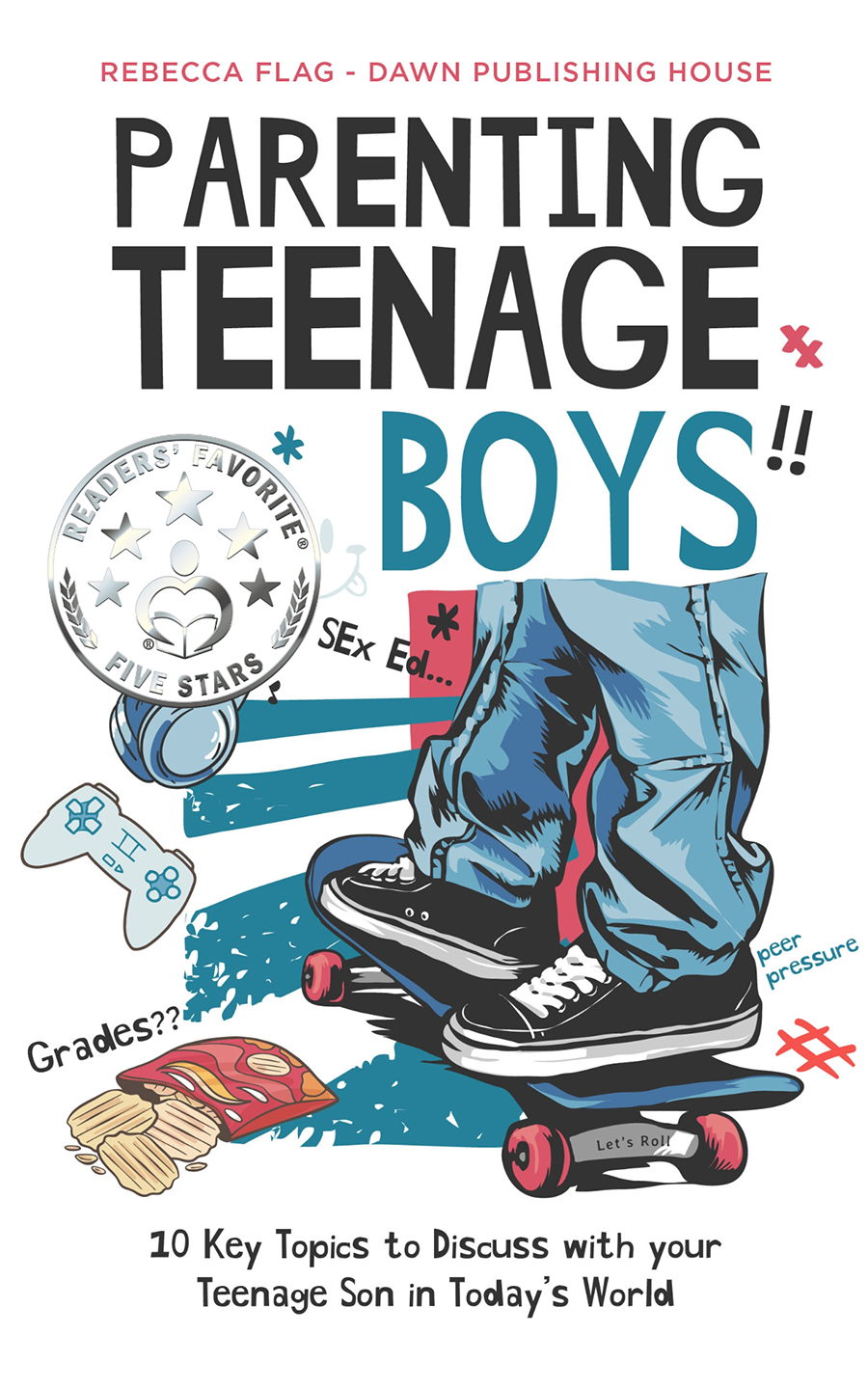 Parenting Teenage Boys - 10 Key Topics to Discuss With Your Teenage Son in Today’s World
