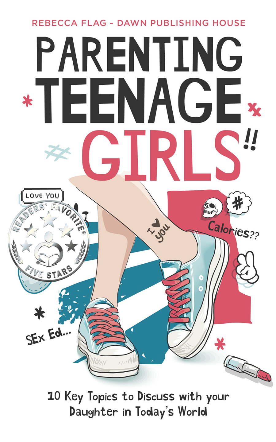 Parenting Teenage Girls - 10 Key Topics to Discuss With Your Teenage Daughter in Today’s World
